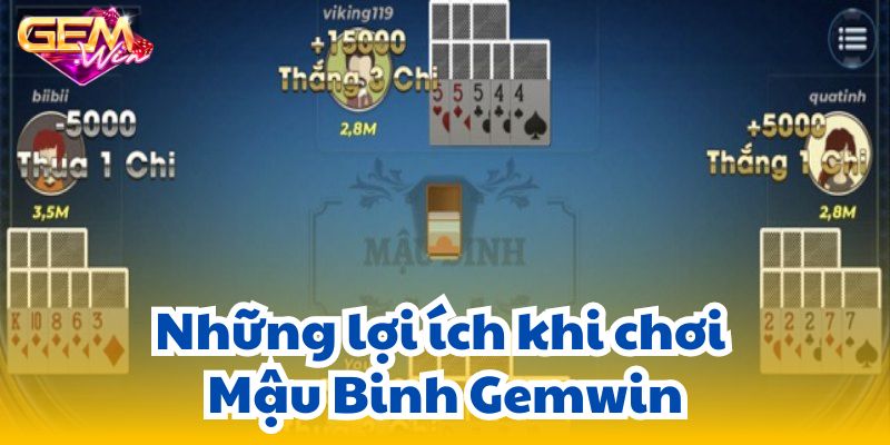 mau binh gemwin 3 Những lợi ích khi chơi Mậu Binh Gemwin